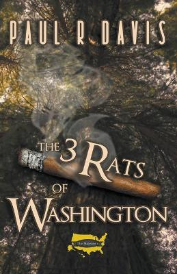 The Three Rats of Washington by Paul R Davis 9781393269441