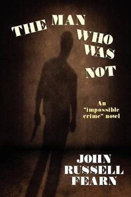 The Man Who Was Not: A Crime Novel by John Russell Fearn 9781434435781