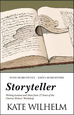 Storyteller: Writing Lessons and More from 27 Years of the Clarion Writers' Workshop by Kate Wilhelm 9781931520164