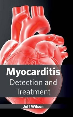 Myocarditis: Detection and Treatment by Jeff Wilson 9781632422835