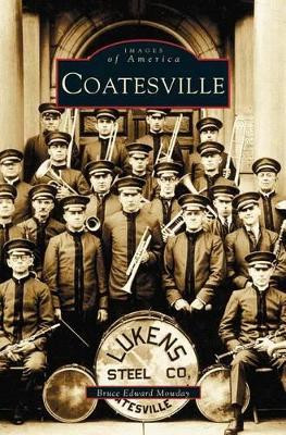 Coatesville by Bruce Edward Mowday 9781531607951