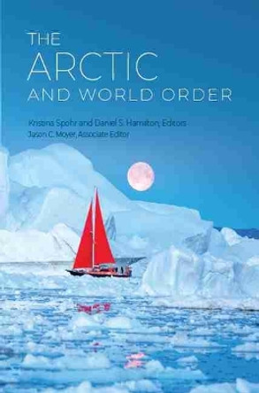 The Arctic and World Order by Kristina Spohr 9781733733991