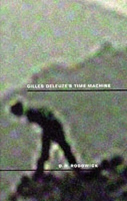 Gilles Deleuze's Time Machine by David Rodowick 9780822319702