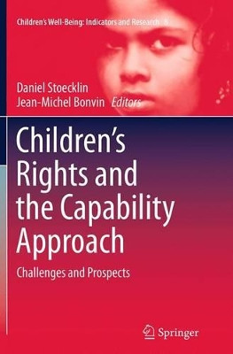Children's Rights and the Capability Approach: Challenges and Prospects by Daniel Stoecklin 9789402407150