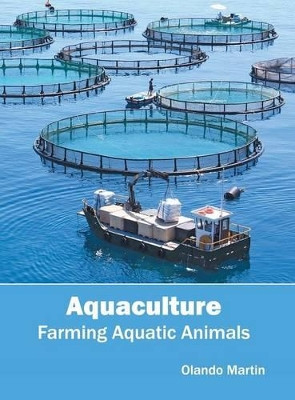 Aquaculture: Farming Aquatic Animals by Olando Martin 9781682863404