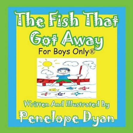 The Fish That Got Away by Penelope Dyan 9781935630296