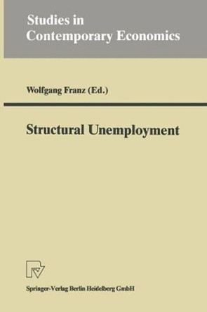 Structural Unemployment by Wolfgang Franz 9783790806052