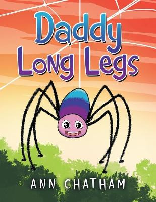 Daddy Long Legs by Ann Chatham 9798369491515