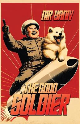 The Good Soldier by Nir Yaniv 9781989398821