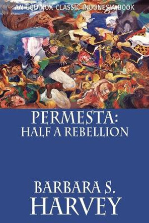 Permesta: Half a Rebellion by Barbara S. Harvey 9786028397384
