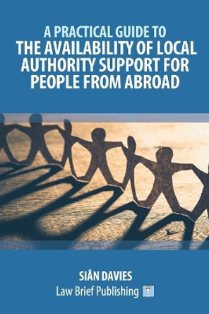 A Practical Guide to the Availability of Local Authority Support for People from Abroad by Sian Davies 9781914608247