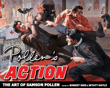 Pollen's Action: The Art of Samson Pollen by Samson Pollen 9781943444205