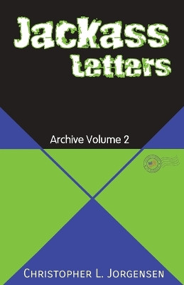Jackass Letters: Archive Volume 2 by Christopher L Jorgensen 9781732709744