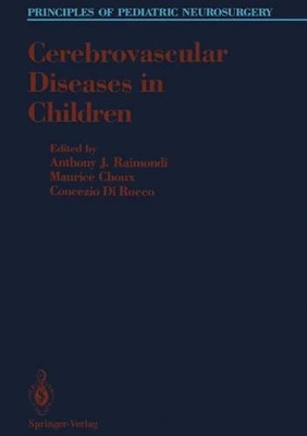 Cerebrovascular Diseases in Children by Anthony J. Raimondi 9781461276760