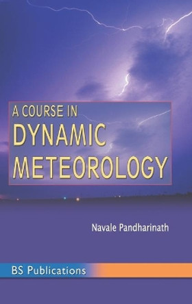 A Course in Dynamic Meteorology by Navale Pandharinath 9789352300006