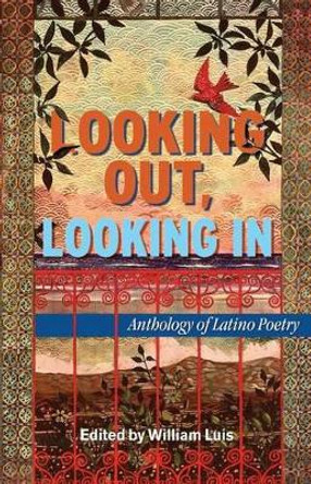 Looking Out, Looking in: Anthology of Latino Poetry by William Luis 9781558857612