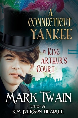 A Connecticut Yankee in King Arthur's Court by Mark Twain 9781949997064