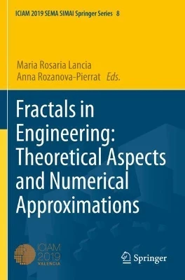 Fractals in Engineering: Theoretical Aspects and Numerical Approximations by Maria Rosaria Lancia 9783030618056