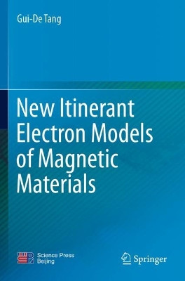 New Itinerant Electron Models of Magnetic Materials by Gui-De Tang 9789811612732