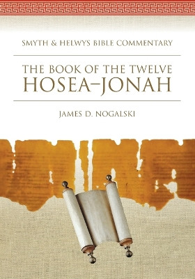 The Book of the Twelve: Hosea-Jonah by James D Nogalski 9781641730204