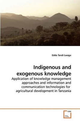 Indigenous and Exogenous Knowledge by Edda Tandi Lwoga 9783639258059