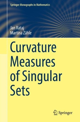Curvature Measures of Singular Sets by Jan Rataj 9783030181826