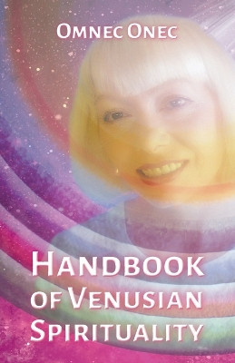 Handbook of Venusian Spirituality by Omnec Onec 9783910804111