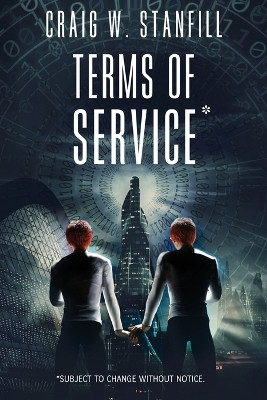 Terms of Service: Subject to change without notice by Craig W Stanfill 9781638778219
