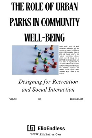 The Role Of Urban Parks In Well-Being by Atwater Webb 9782390599876