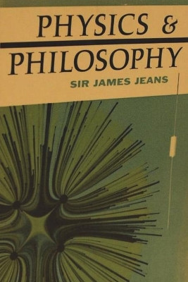 Physics and Philosophy by James Jeans 9781773237695