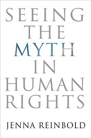 Seeing the Myth in Human Rights by Jenna Reinbold