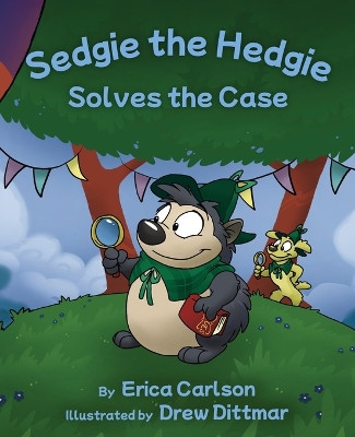 Sedgie the Hedgie Solves the Case by Erica Carlson 9781662945366