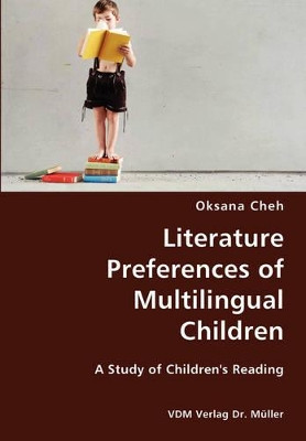 Literature Preferences of Multilingual Children- A Study of Children's Reading by Oksana Cheh 9783836421133