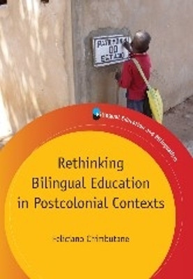 Rethinking Bilingual Education in Postcolonial Contexts by Feliciano Chimbutane 9781847693648