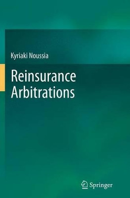 Reinsurance Arbitrations by Kyriaki Noussia 9783662514658