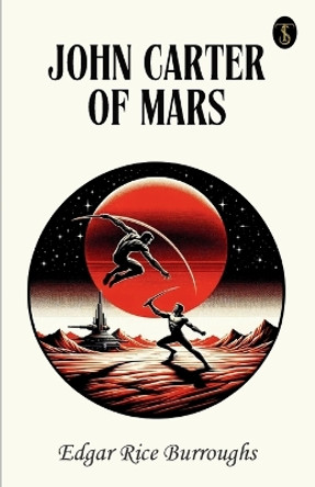 John Carter of Mars by Edgar Rice Burroughs 9789361842238