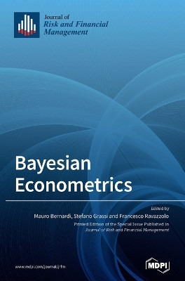 Bayesian Econometrics by Mauro Bernardi 9783039437856