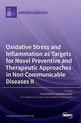 Oxidative Stress and Inflammation as Targets for Novel Preventive and Therapeutic Approaches in Non-Communicable Diseases II by Chiara Nediani 9783036543635