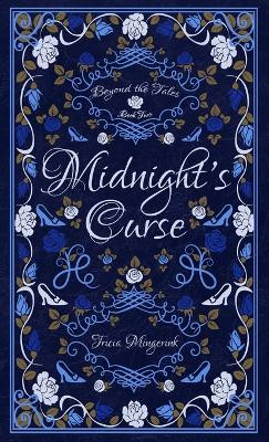 Midnight's Curse: A Cinderella Retelling by Tricia Mingerink 9781943442379