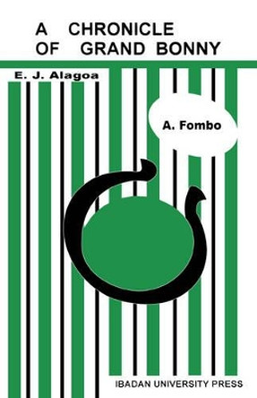 A Chronicle of Grand Bonny by Ebiegberi Joe Alagoa 9789783507593
