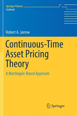 Continuous-Time Asset Pricing Theory: A Martingale-Based Approach by Robert A. Jarrow 9783030085490