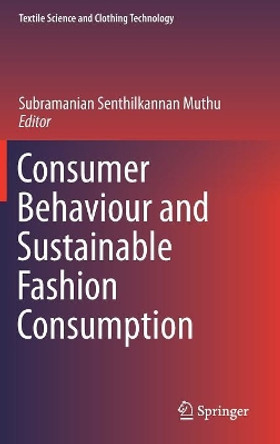 Consumer Behaviour and Sustainable Fashion Consumption by Subramanian Senthilkannan Muthu 9789811312649
