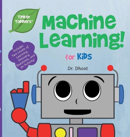 Machine Learning for Babies & Toddlers (Tinker Toddlers) by Dhoot 9781732508033