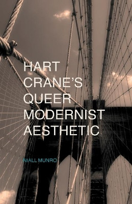 Hart Crane's Queer Modernist Aesthetic by N. Munro 9781349488247