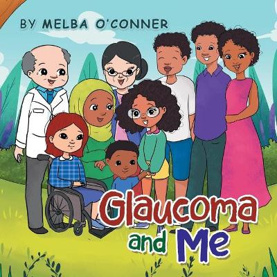 Glaucoma and Me by Melba O'Connor 9781664113893