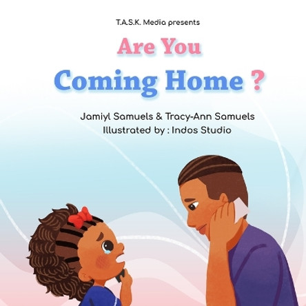 Are You Coming Home?: Book 2 of Where's My Daddy? by Jamiyl Samuels 9781737810834