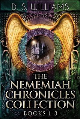 The Nememiah Chronicles Collection - Books 1-3 by D S Williams 9784824174178