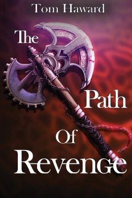 The Path of Revenge by Tom Haward 9781962308120