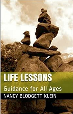 Life Lessons: Guidance for All Ages by Nancy Blodgett Klein 9798224774272