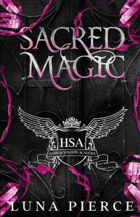 Sacred Magic: Harper Shadow Academy (Special Edition Book Five) by Luna Pierce 9781957238166